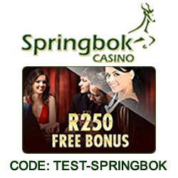 Get R250 Free to try the Games out at Springbok Casino - Use Coupon Code TEST-SPRINGBOK